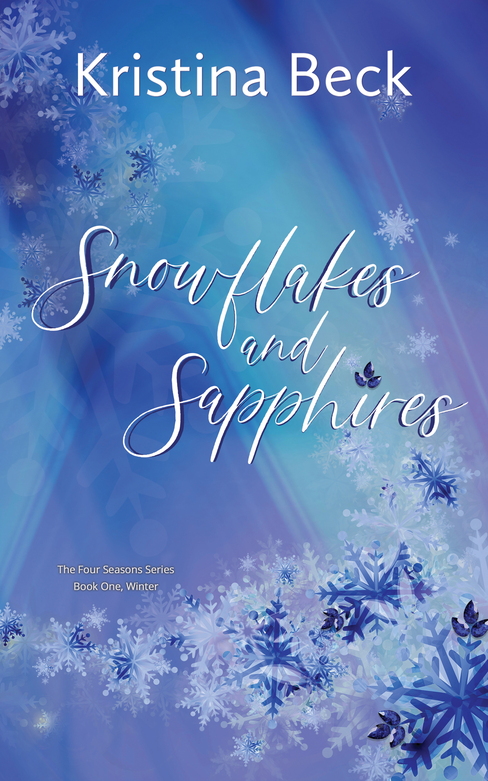 Snowflakes and Sapphires: Four Seasons Series Book One – Winter